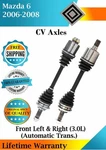 Oe Front Cv Axles For 2006-2008 Mazda 3.0L Automatic Trans. Lifetime Warranty. Fixed Price $200.93.
