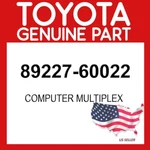 Toyota Genuine 89227-60022 Computer Multiplex 8922760022 Oem. Fixed Price $145.83.