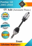 New Oe Front Cv Axle For 2005-2010 Pontiac G6 2.4L 3.5L 3.9L Lifetime Warranty. Fixed Price $107.30.